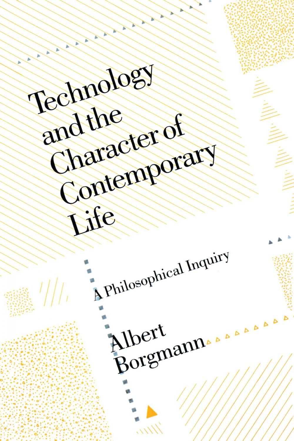 Big bigCover of Technology and the Character of Contemporary Life