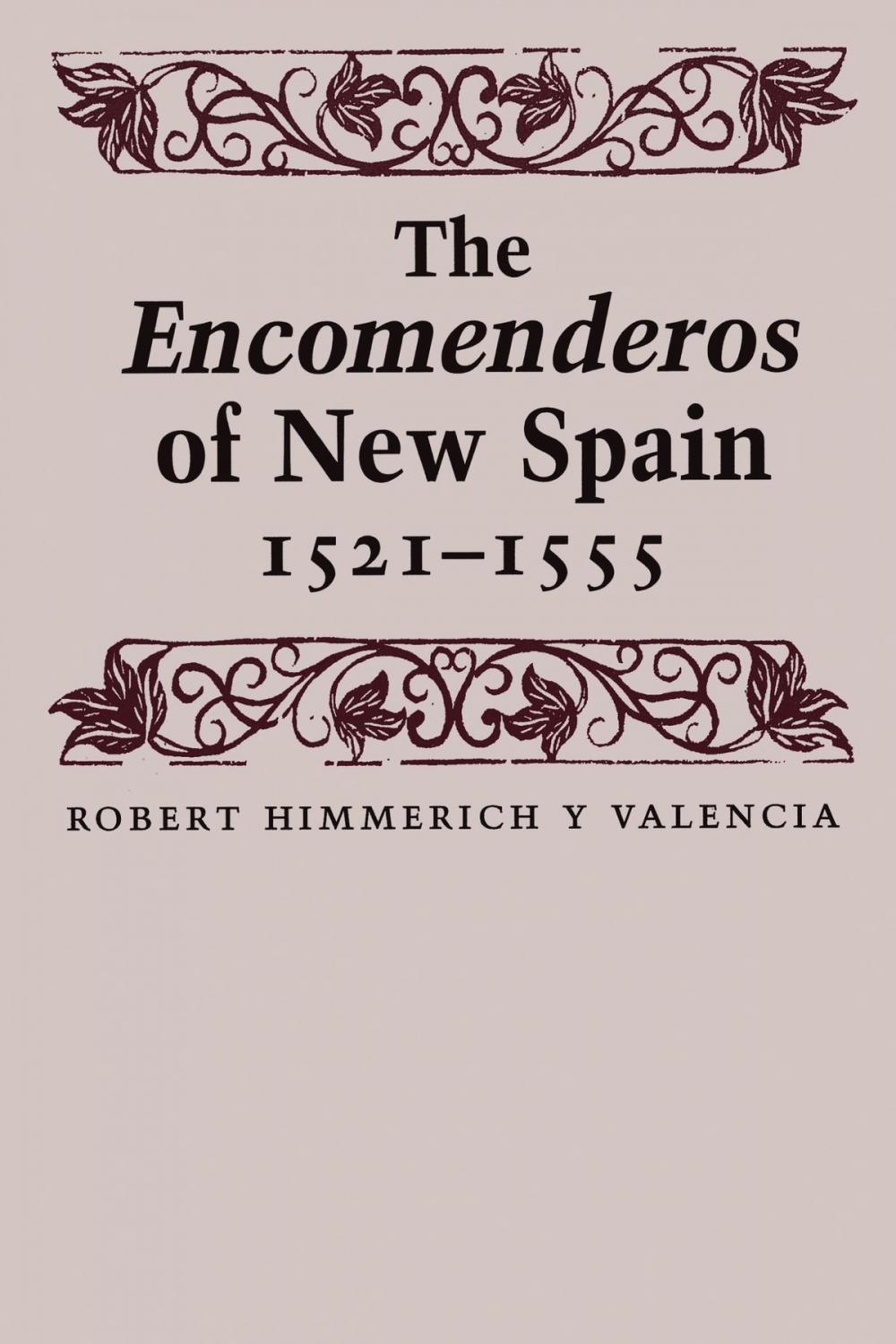 Big bigCover of The Encomenderos of New Spain, 1521-1555