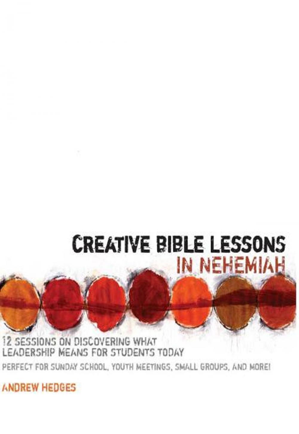 Big bigCover of Creative Bible Lessons in Nehemiah