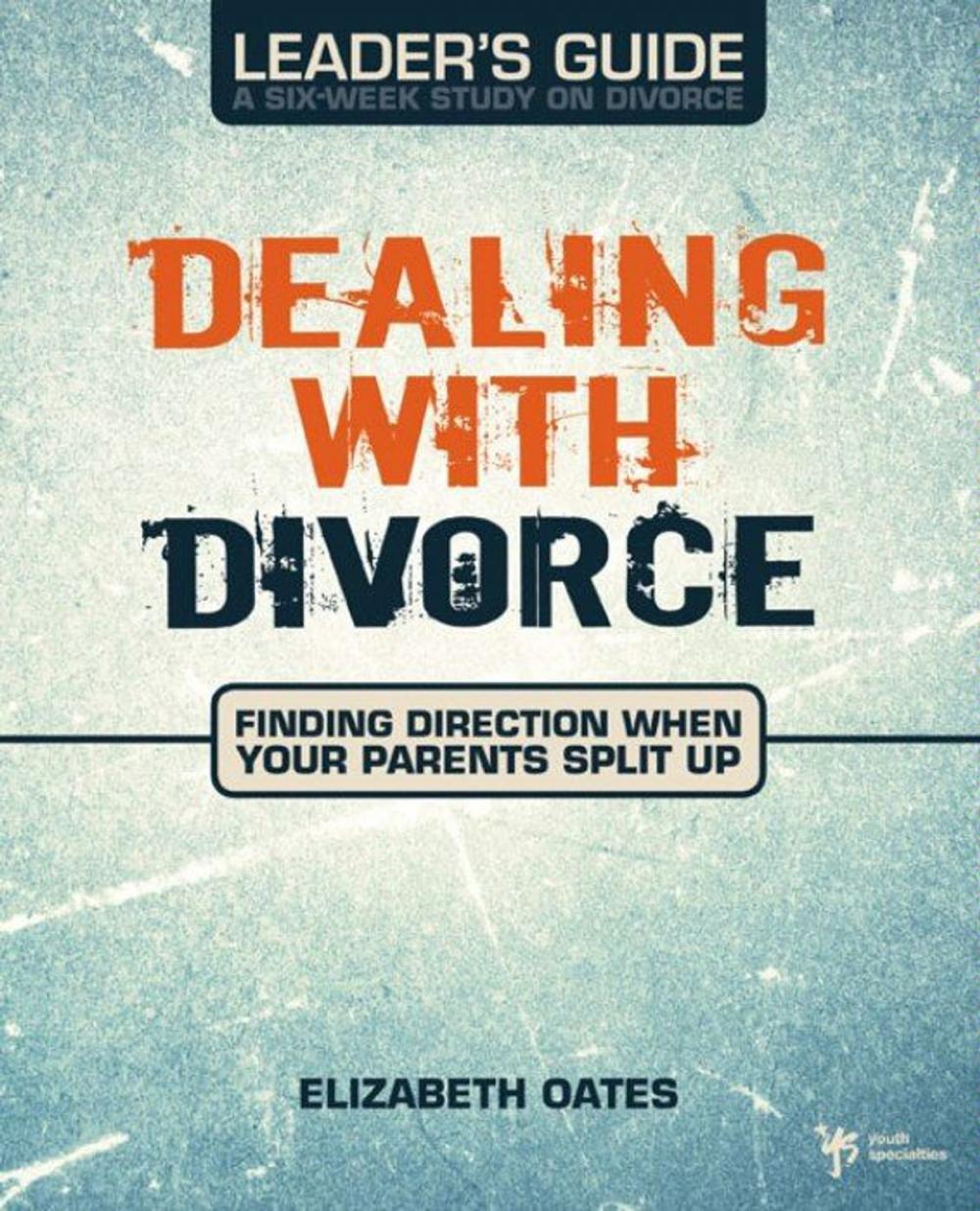 Big bigCover of Dealing with Divorce Leader's Guide