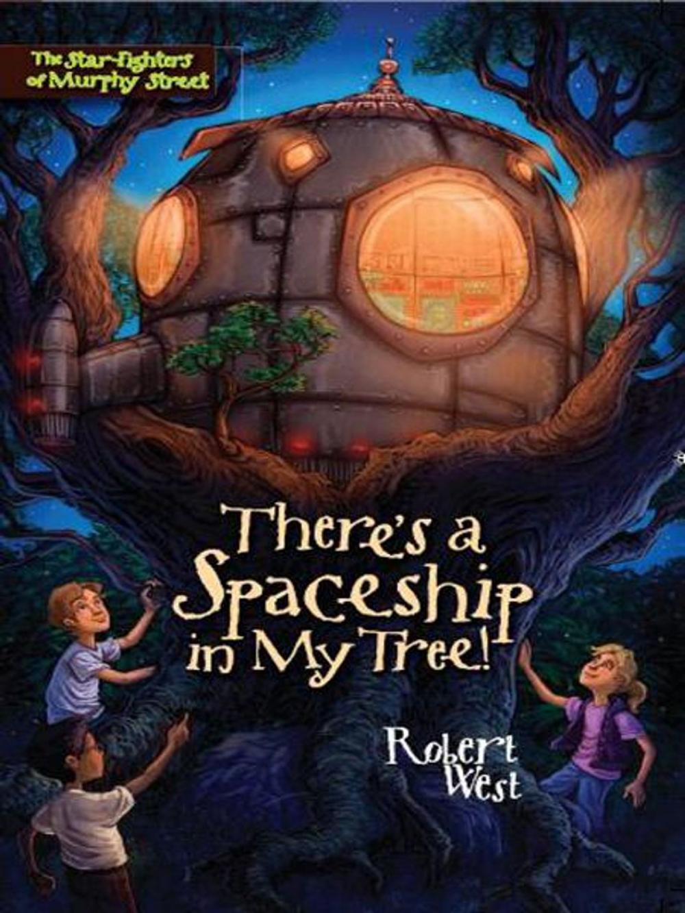 Big bigCover of There's a Spaceship in My Tree!