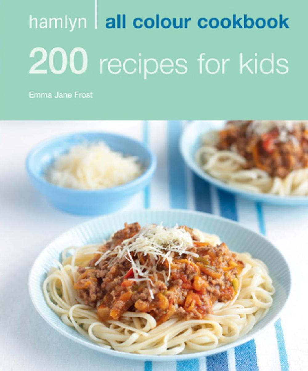 Big bigCover of Hamlyn All Colour Cookery: 200 Recipes for Kids