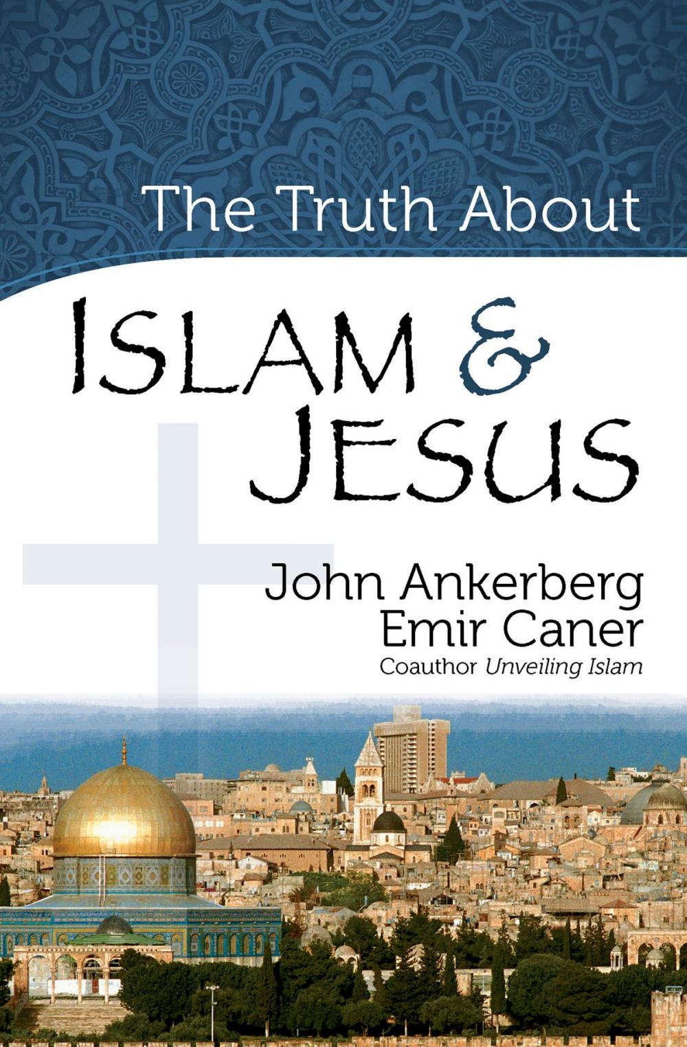 Big bigCover of The Truth About Islam and Jesus