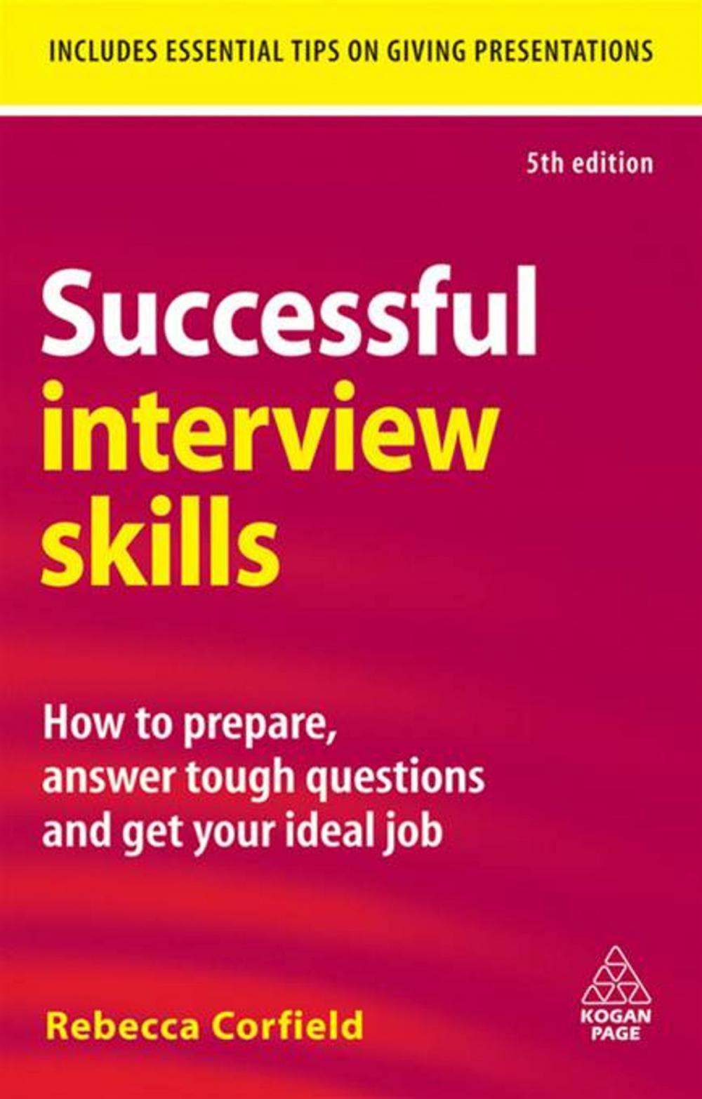 Big bigCover of Successful Interview Skills: How to Prepare, Answer Tough Questions and Get Your Ideal Job