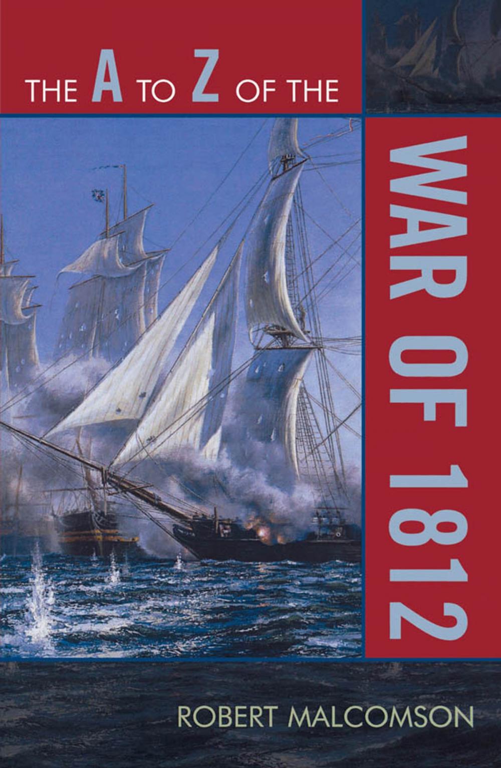 Big bigCover of The A to Z of the War of 1812