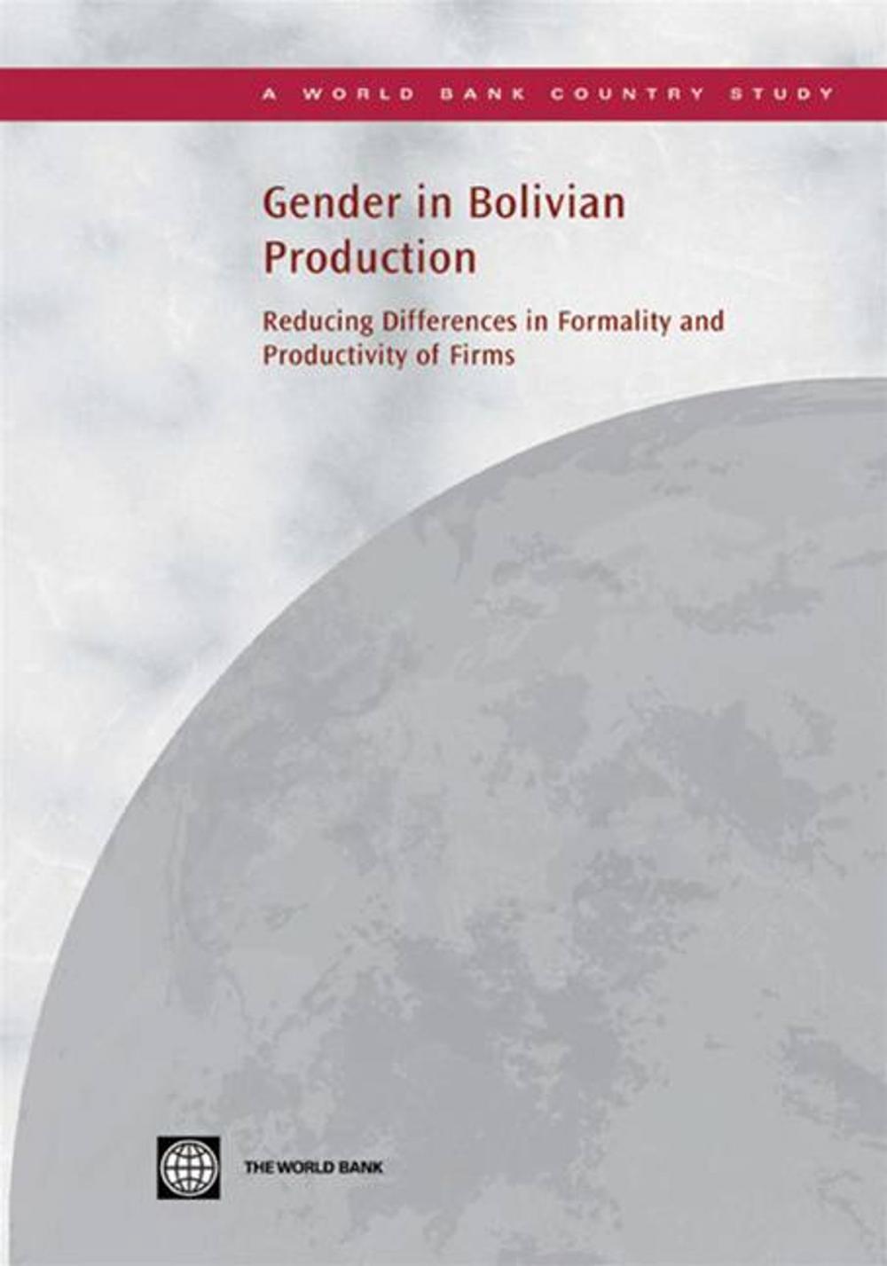 Big bigCover of Gender In Bolivian Production: Reducing Differences In Formality And Productivity Of Firms