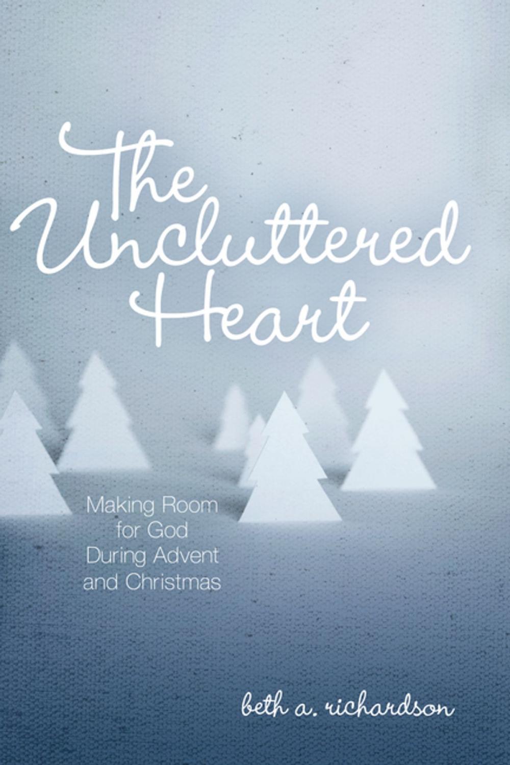 Big bigCover of The Uncluttered Heart