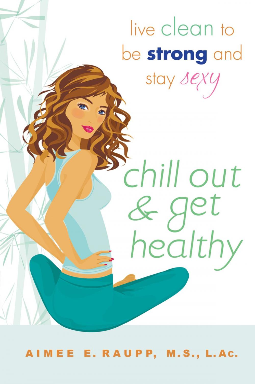 Big bigCover of Chill Out and Get Healthy