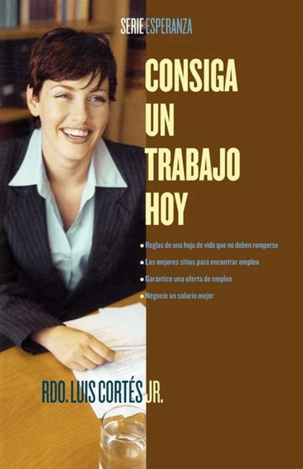 Big bigCover of Consiga un trabajo hoy (How to Write a Resume and Get a Job)