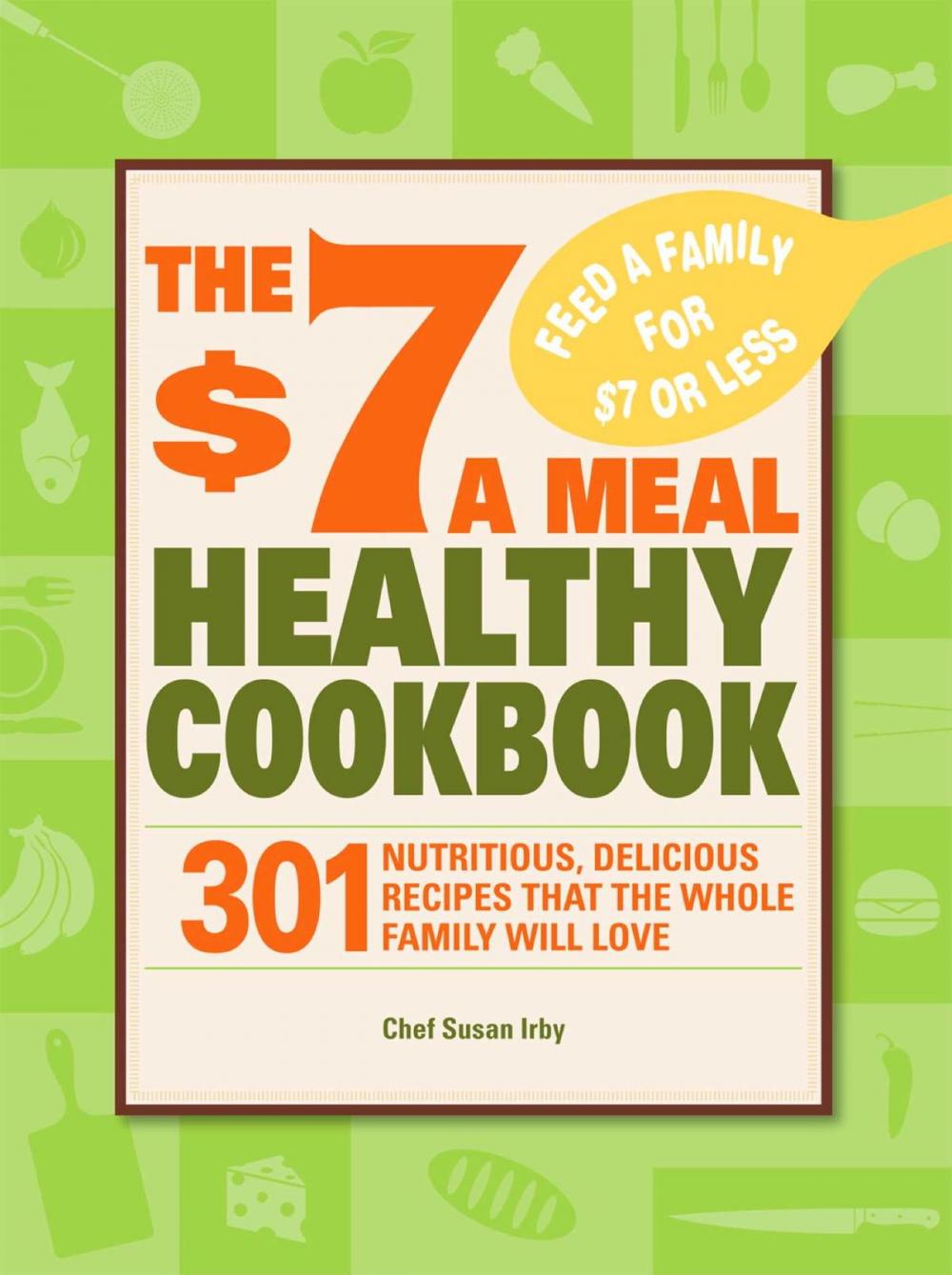 Big bigCover of The $7 a Meal Healthy Cookbook