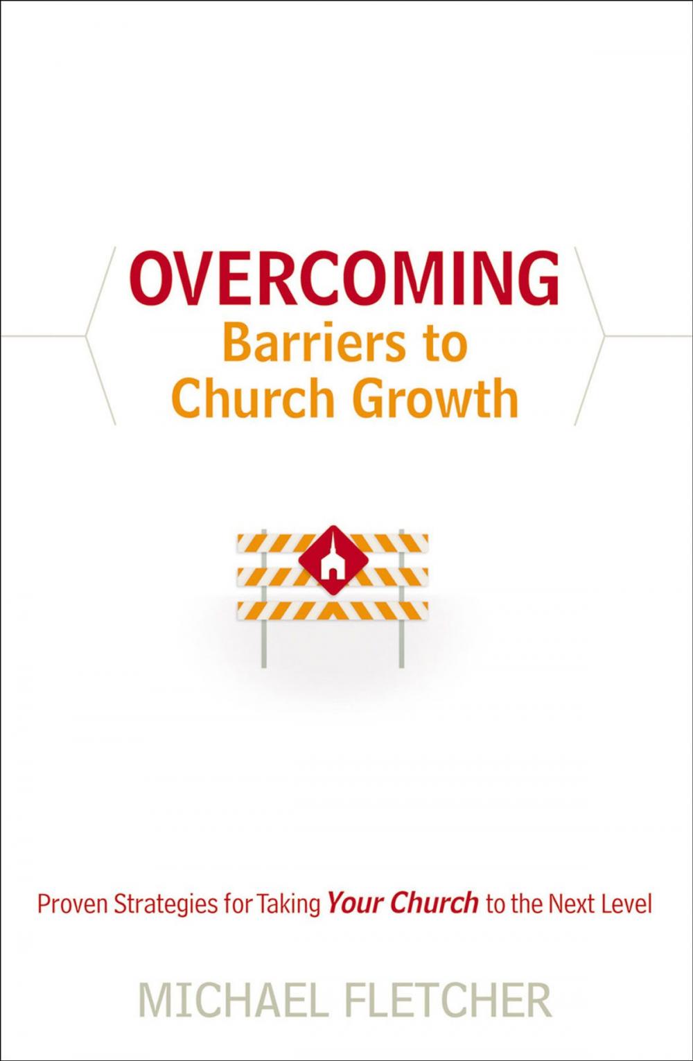 Big bigCover of Overcoming Barriers to Church Growth