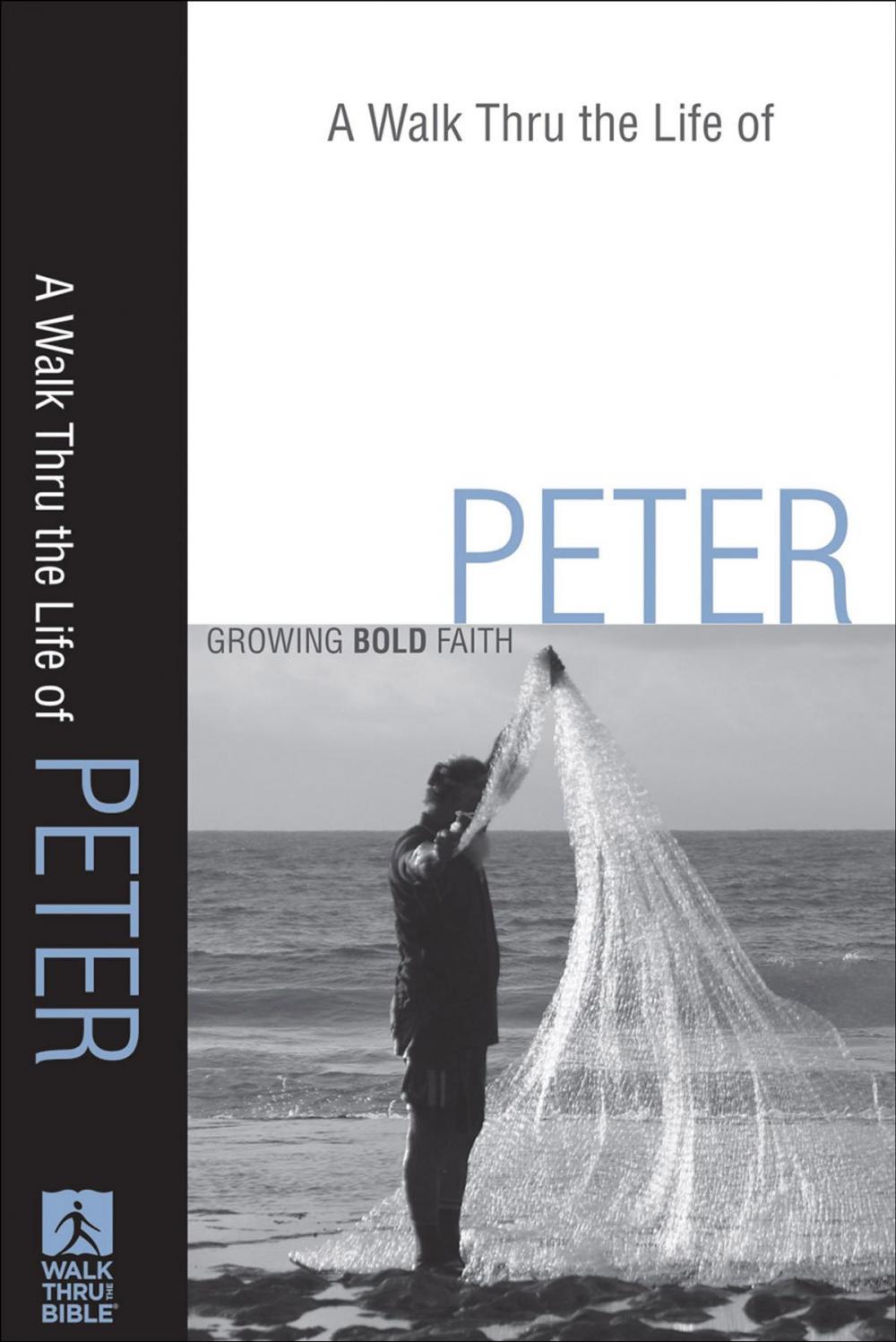 Big bigCover of A Walk Thru the Life of Peter (Walk Thru the Bible Discussion Guides)