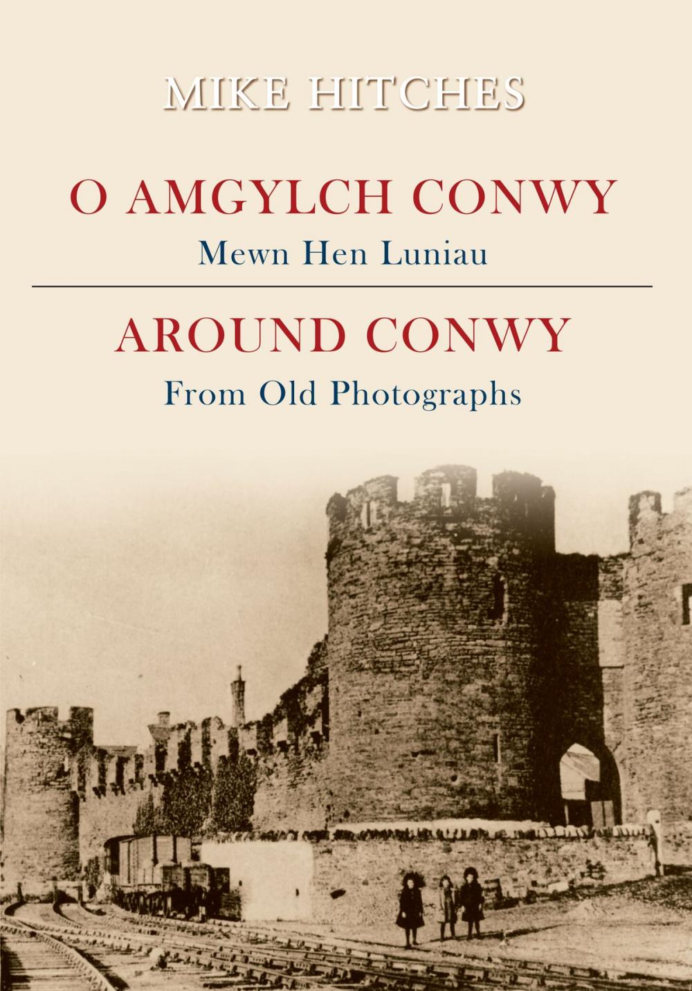 Big bigCover of Around Conwy From Old Photographs