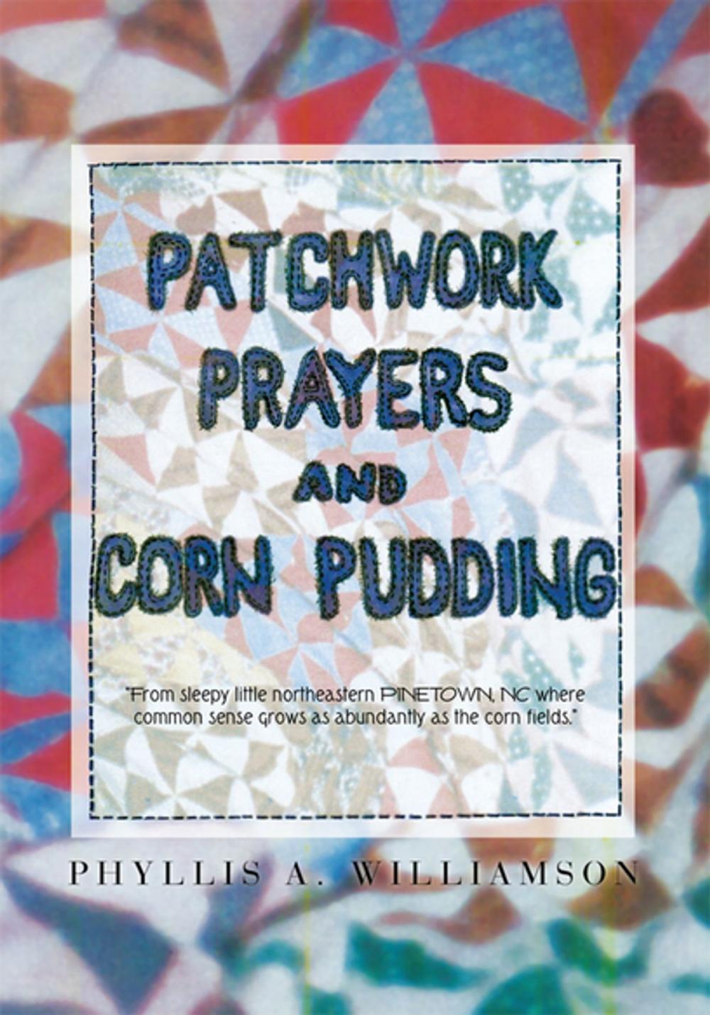 Big bigCover of Patchwork, Prayers and Corn Pudding