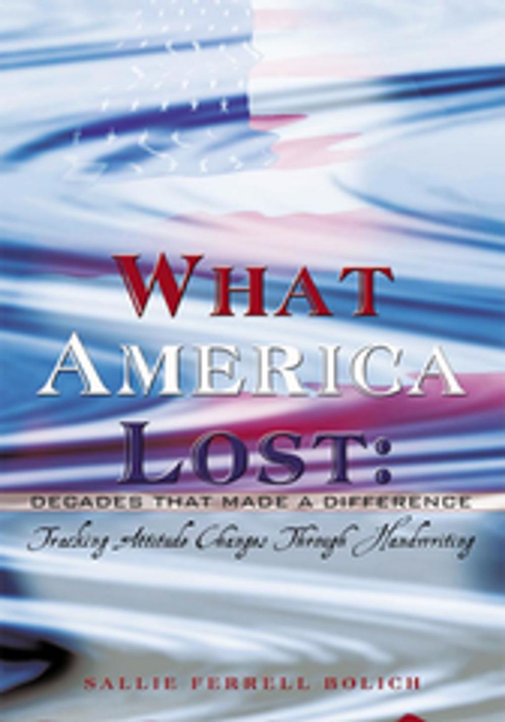 Big bigCover of What America Lost: Decades That Made a Difference