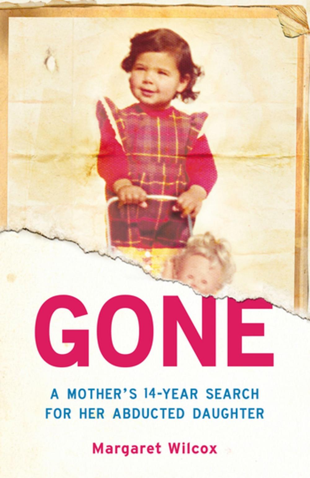 Big bigCover of Gone: A Mother's Search for Her Abducted Daughter