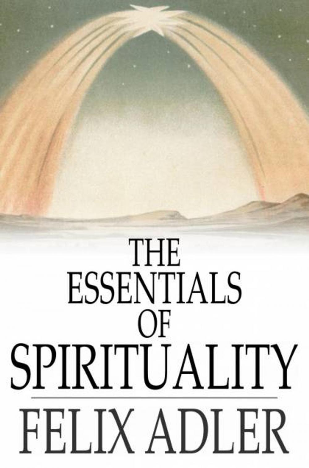 Big bigCover of The Essentials of Spirituality