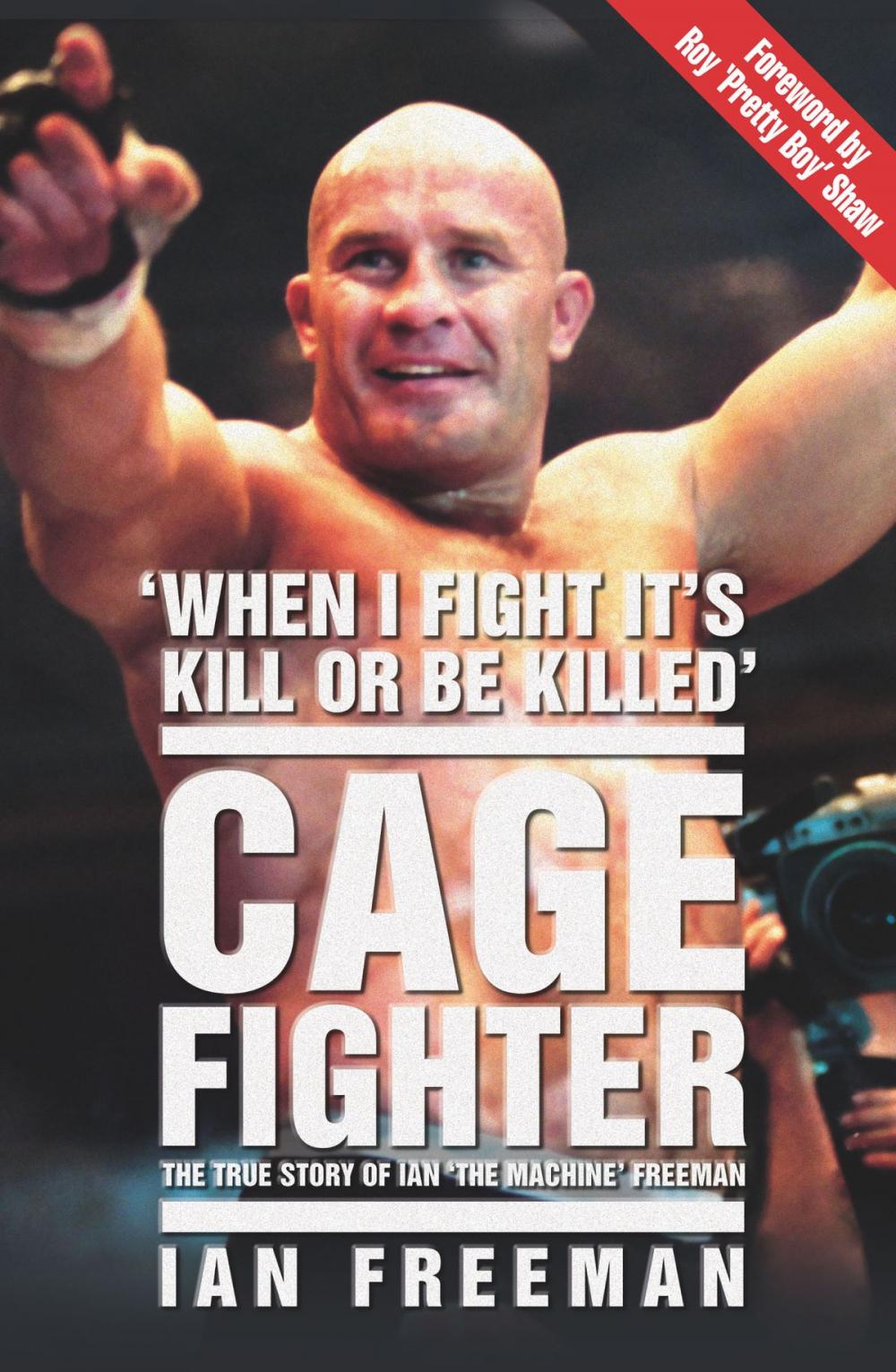 Big bigCover of The Cage Fighter - The True Story of Ian 'The Machine' Freeman