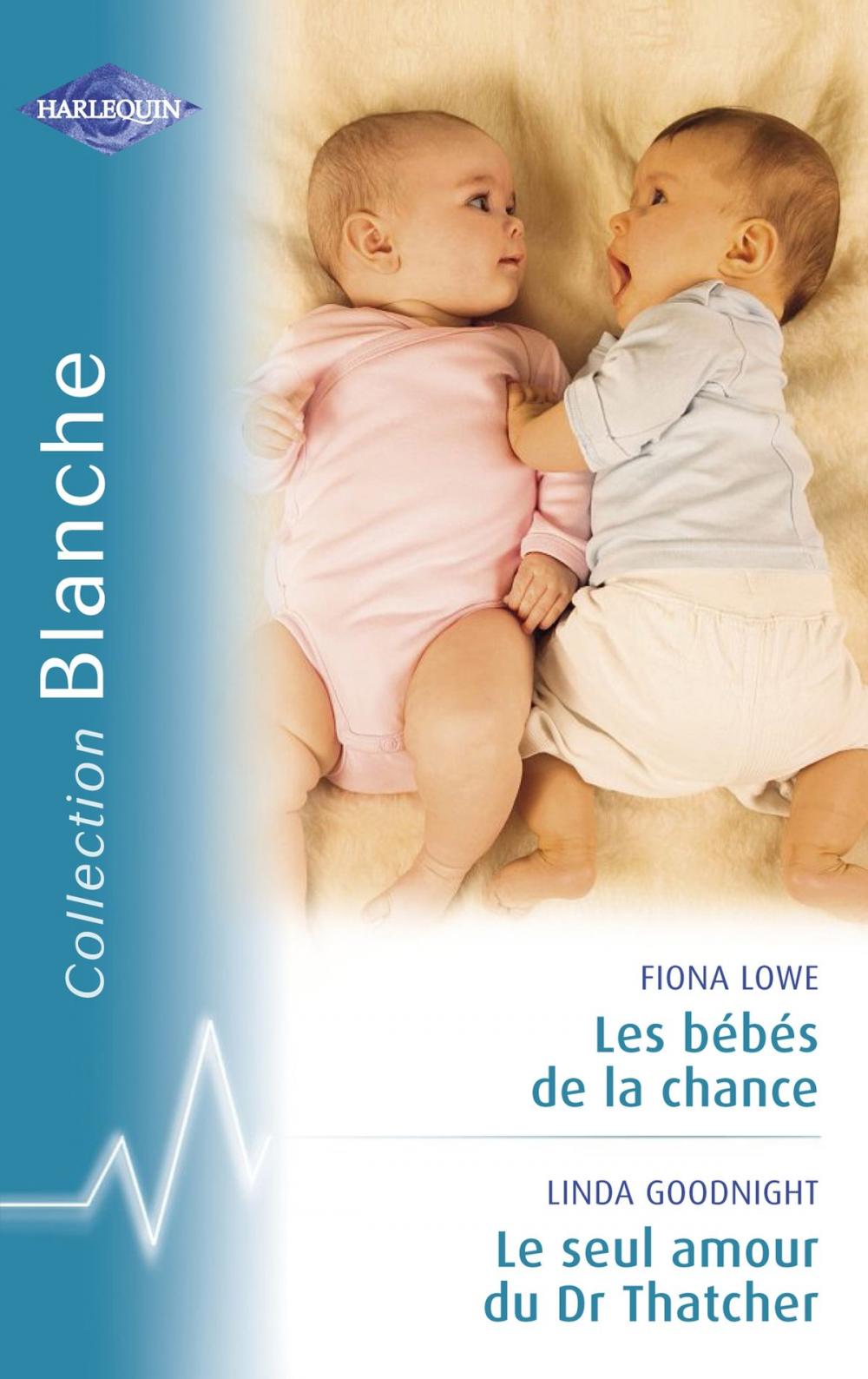 Big bigCover of Les bébés de la chance - Le seul amour du Dr Thatcher (Harlequin Blanche)