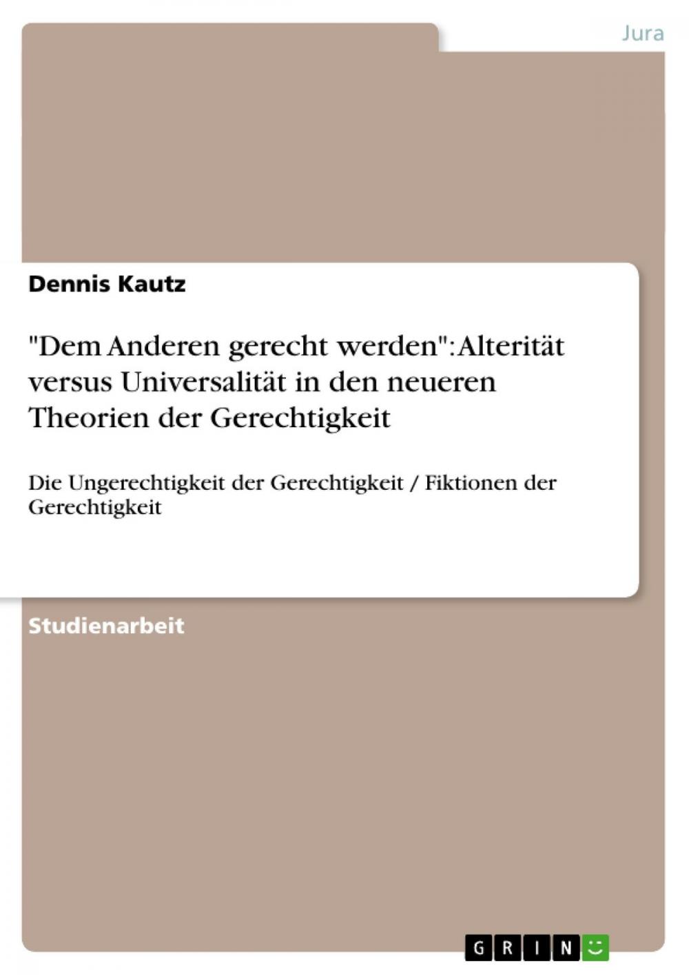 Big bigCover of 'Dem Anderen gerecht werden': Alterität versus Universalität in den neueren Theorien der Gerechtigkeit