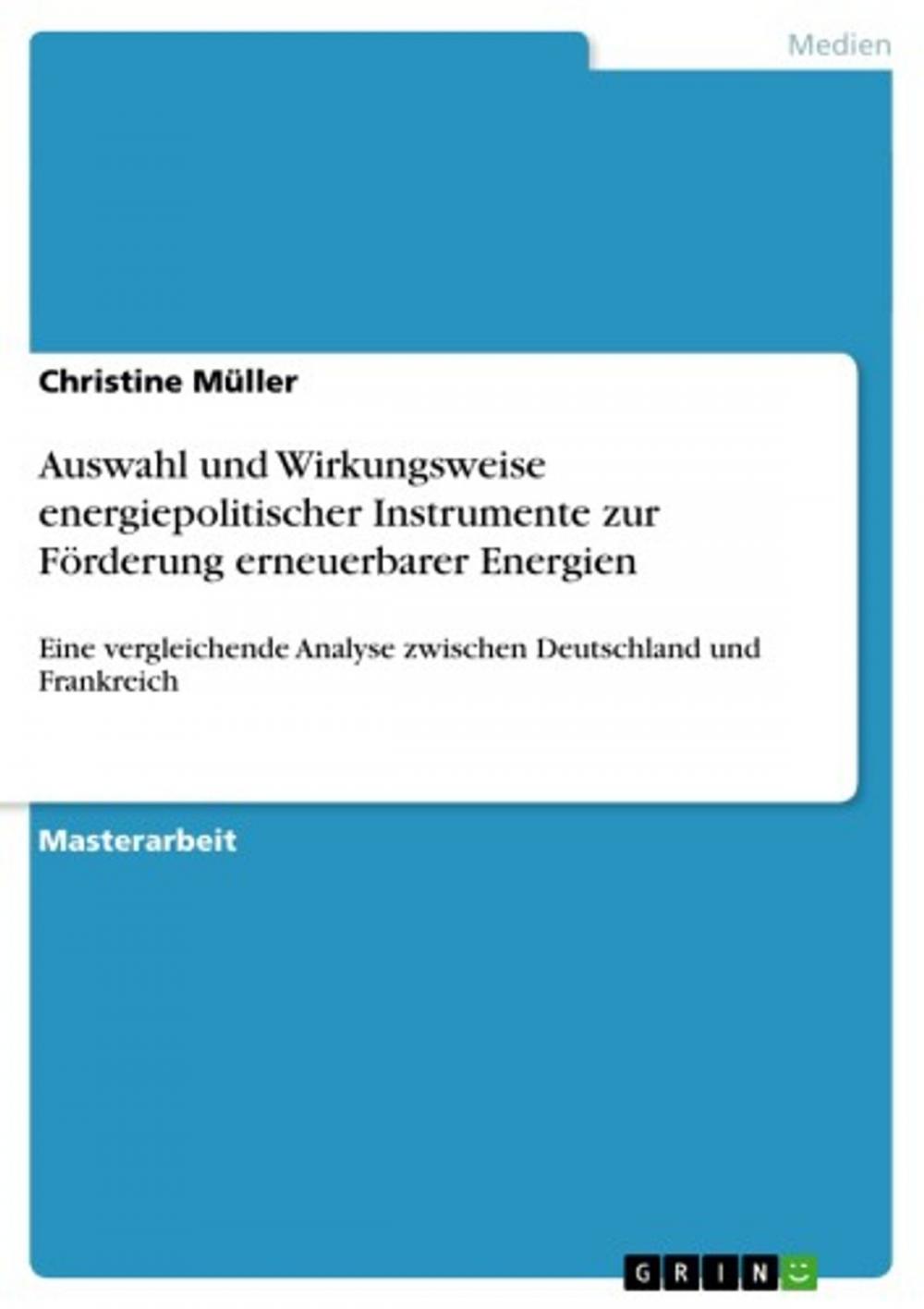 Big bigCover of Auswahl und Wirkungsweise energiepolitischer Instrumente zur Förderung erneuerbarer Energien