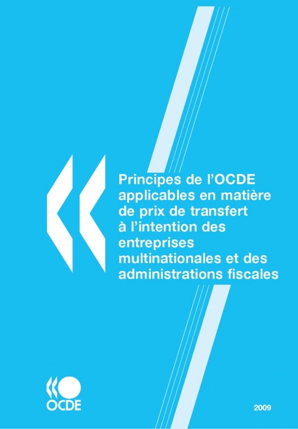 Big bigCover of Principes de l'OCDE applicables en matière de prix de transfert à l'intention des entreprises multinationales et des administrations fiscales 2009