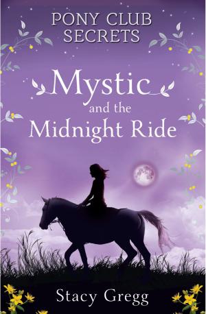 Cover of the book Mystic and the Midnight Ride (Pony Club Secrets, Book 1) by Robin Jarvis