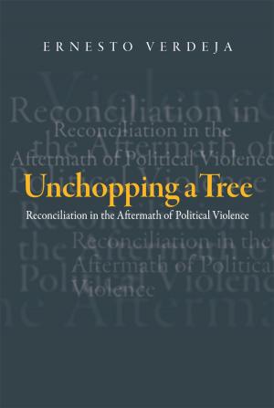 Cover of the book Unchopping a Tree by Sucheng Chan