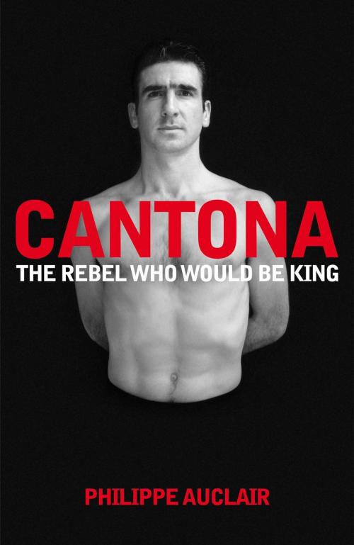 Cover of the book Cantona by Philippe Auclair, Pan Macmillan