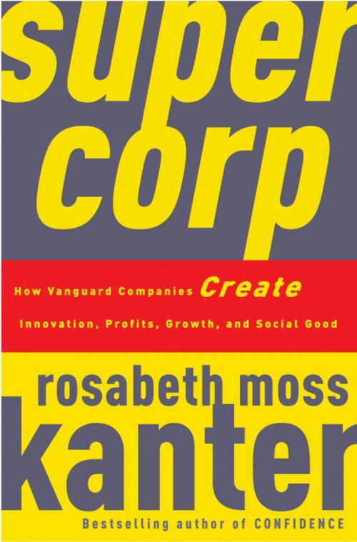 Cover of the book SuperCorp by Rosabeth Moss Kanter, The Crown Publishing Group