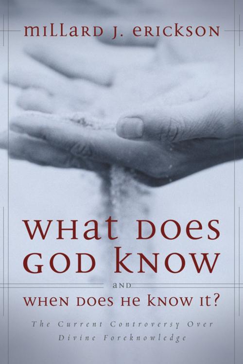 Cover of the book What Does God Know and When Does He Know It? by Millard J. Erickson, Zondervan Academic