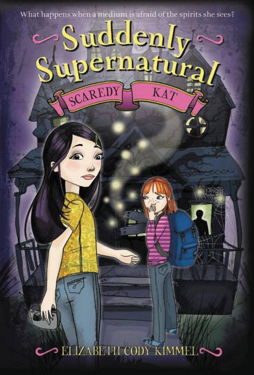 Cover of the book Suddenly Supernatural: Scaredy Kat by Elizabeth Cody Kimmel, Little, Brown Books for Young Readers