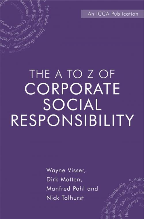 Cover of the book The A to Z of Corporate Social Responsibility by Wayne Visser, Dirk Matten, Manfred Pohl, Nick Tolhurst, Katja Böhmer, Aron Ghebremariam, Judith Hennigfeld, Sandra S. Huble, Wiley