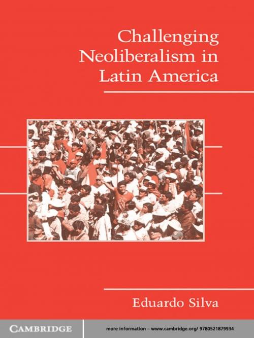 Cover of the book Challenging Neoliberalism in Latin America by Eduardo Silva, Cambridge University Press