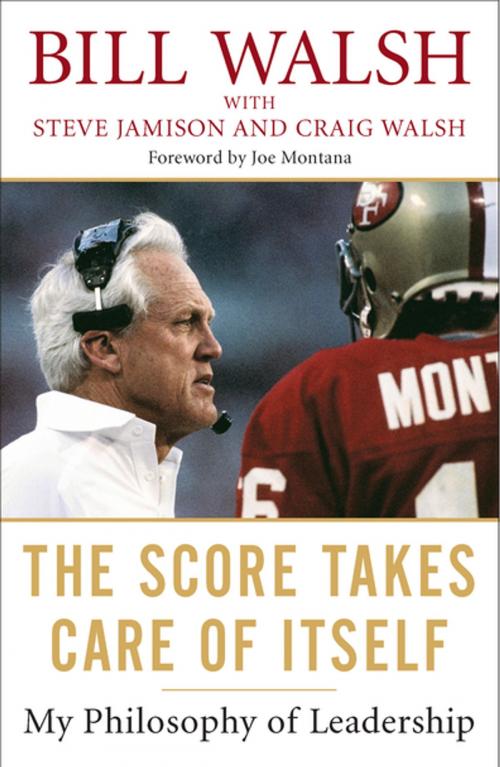 Cover of the book The Score Takes Care of Itself by Bill Walsh, Steve Jamison, Craig Walsh, Penguin Publishing Group