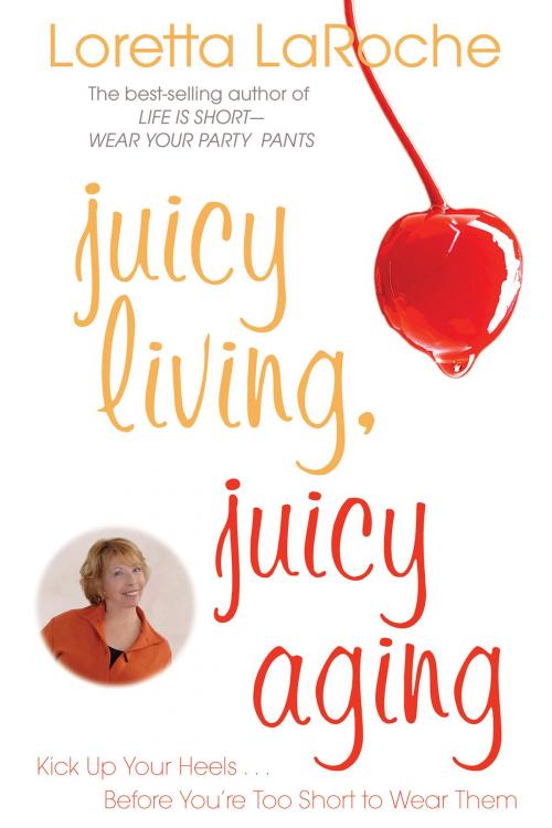 Cover of the book Juicy Living, Juicy Aging by Loretta Laroche, Hay House