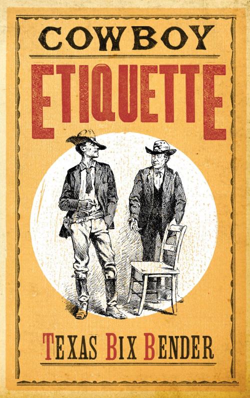 Cover of the book Cowboy Etiquette by Texas Bix Bender, Gibbs Smith