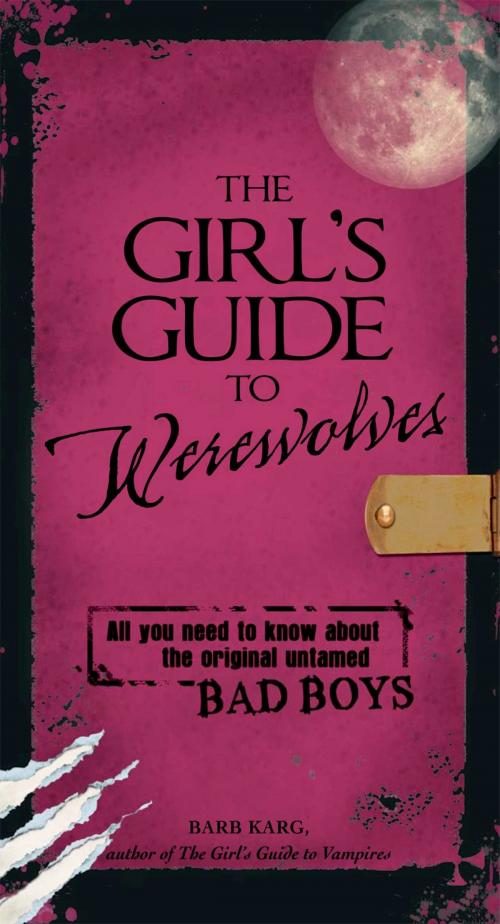 Cover of the book The Girl's Guide to Werewolves by Barb Karg, Adams Media