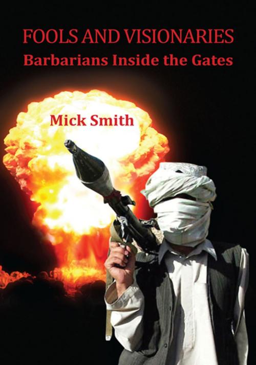 Cover of the book Fools and Visionaries by Mick Smith, Xlibris US