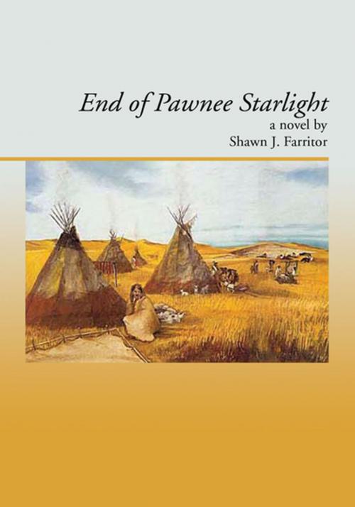 Cover of the book End of Pawnee Starlight by Shawn J. Farritor, Xlibris US