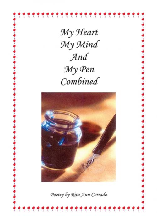 Cover of the book My Heart My Mind and My Pen Combined by Rita Ann Corrado, Xlibris US