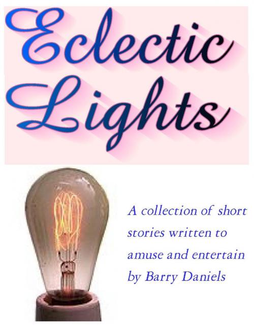 Cover of the book Eclectic Lights by Barry Daniels, Barry Daniels