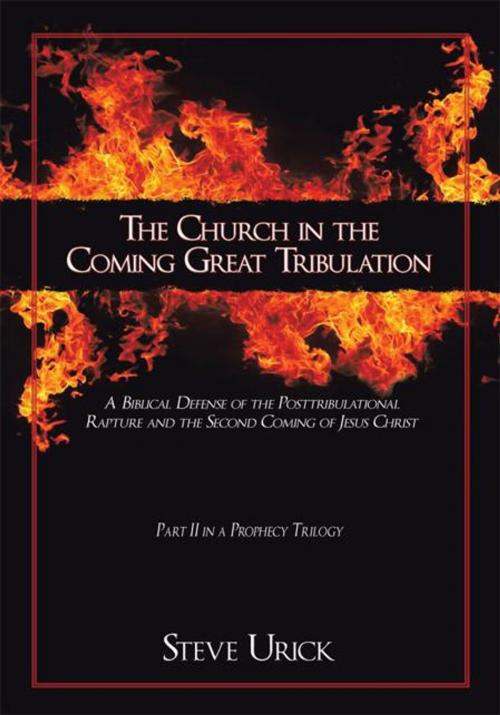 Cover of the book The Church in the Coming Great Tribulation by Steve Urick, AuthorHouse