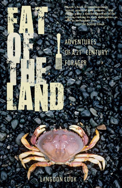 Cover of the book Fat of the Land by Langdon Cook, Mountaineers Books