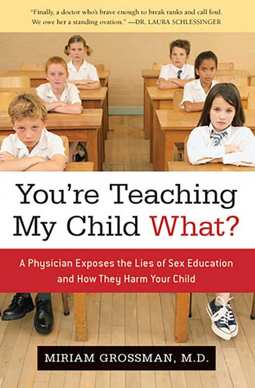 Cover of the book You're Teaching My Child What? by Miriam Grossman, M.D., Regnery Publishing