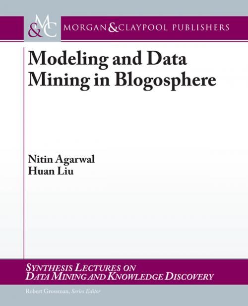 Cover of the book Modeling and Data Mining in Blogosphere by Nitin Agarwal, Huan Liu, Morgan & Claypool Publishers