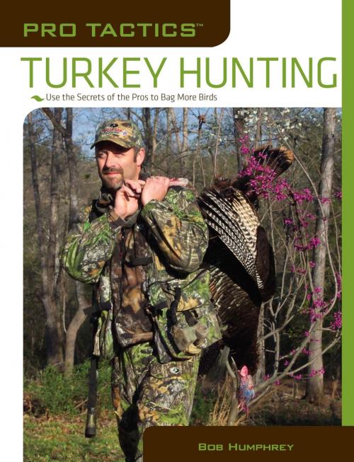 Cover of the book Pro Tactics™: Turkey Hunting by Bob Humphrey, Lyons Press