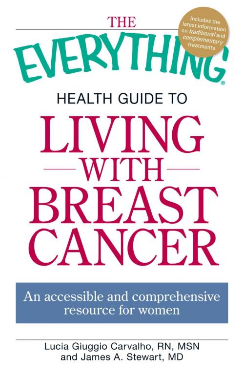 Cover of the book The Everything Health Guide to Living with Breast Cancer by Lucia Giuggio Carvalho, James A. Stewart, Adams Media