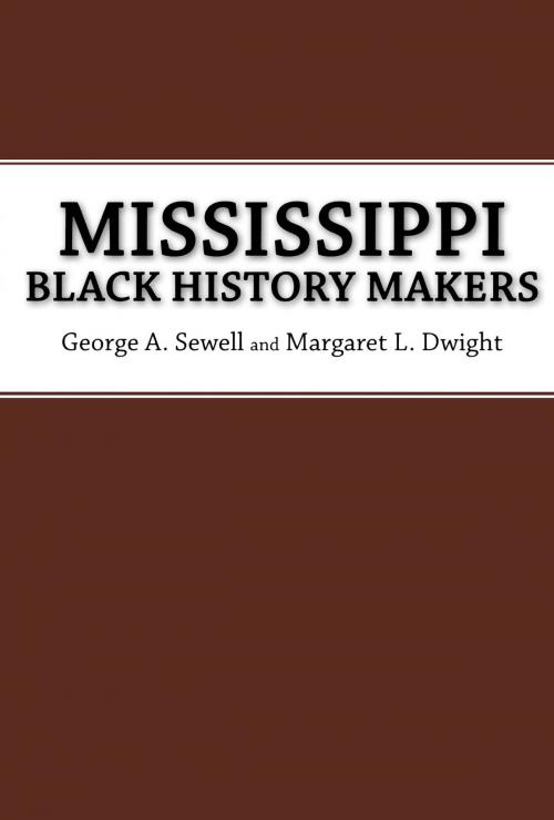 Cover of the book Mississippi Black History Makers by George A. Sewell, Margaret L. Dwight, University Press of Mississippi