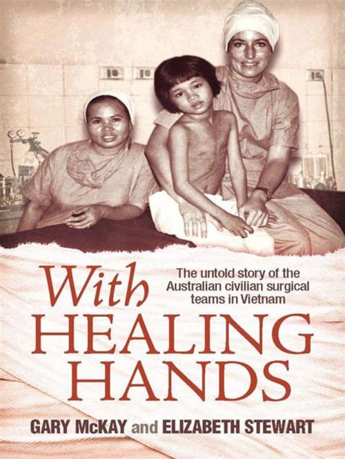 Cover of the book With Healing Hands by Gary McKay, Elizabeth Stewart, Allen & Unwin